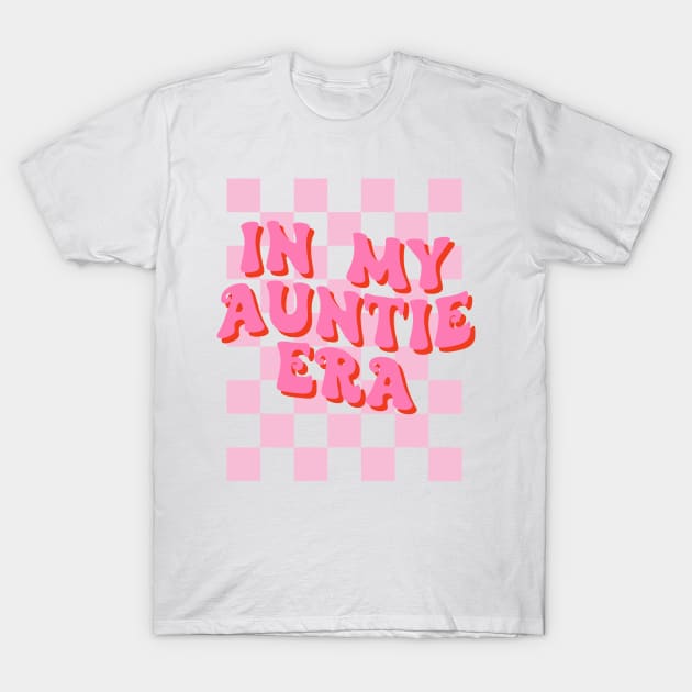 In my Auntie Era Retro Funny Aunt T-Shirt by unaffectedmoor